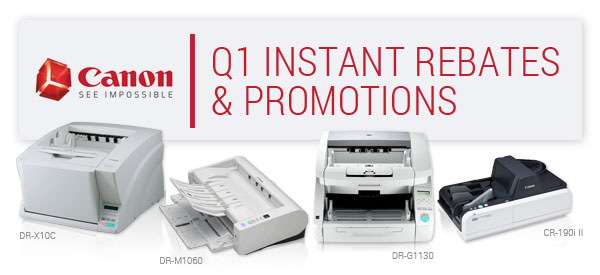 Canon Q1 Instant Rebates and Promotions!