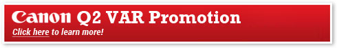 Canon Q2 Promotions, click here to view entire listing