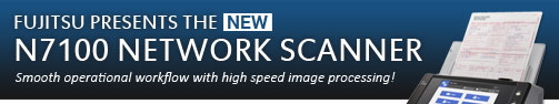 Fujitsu Presents the NEW N7100 Network Scanner...