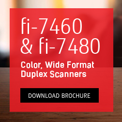 fi-7460 and fi-7480 Scanners... Click to download brochure!