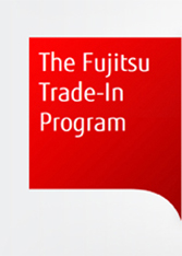 The Q2 Fujitsu Trade-In Program... Click to download!
