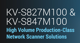 KV-S827M100 and KV-S847M100 High Volume Production-Class Network Scanner Solutions
